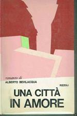 Una Città In Amore Alberto Bevilacqua Ed. Rizzoli S.130-A