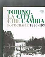 Torino La Città Che Cambia Fotografie 1880-1930