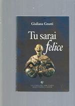 Tu sarai felice ** GIULIANA GNUTTI