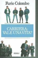 Carriera: Vale Una Vita? Furio Colombo Ed.Rizzoli