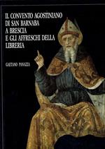 Il Convento Agostiniano Di San Barnaba A Brescia E Gli Affreschi Della Libreria**