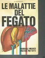 LE Malattie Del Fegato Manuale Medico Pratico Per Tutti Di: Aldo Saponaro.