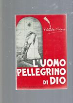 L' Uomo Pellegrino di Dio