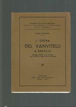L' Opera Del Vanvitelli A Brescia Carteggio Inedito ** Piero Segnali