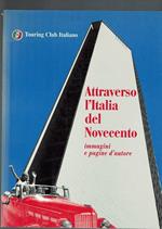 attraverso l'italia del novecento immagini e pagine d'autore