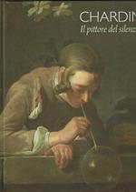 Chardin. Il pittore del silenzio