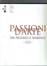 Passioni d'arte. Da Picasso a Warhol. Capolavori del collezionismo in Ticino