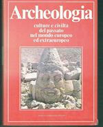 archeologia culture e civiltà del passato nel mondo europeo ed extraeuropeo