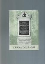 L' Urna Del Padre - Tumulazioni, Riesumazioni E Traslazioni Dei Resti Mortali Del Ven. L. Pavoni Di: P. Raffaele M. Bertoldi