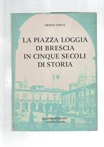 Piazza Loggia in cinque secoli di storia