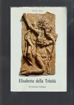 Elisabetta Della Trinità Un'Esistenza Teologica