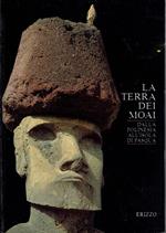 La Terra Dei Moai: Dalla Polinesia All'Isola Di Pasqua : Milano, Palazzo Reale, 7 Marzo-28 Maggio 1995