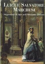 Luigi E Salvatore Marchesi Suggestioni Di Luce Nell'Ottocento Italiano