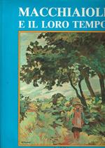 Macchiaioli E Il Loro Tempo