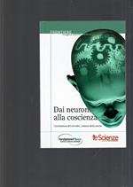 Dai Neuroni Alla Coscienza L'Architettura Del Cervello, I Misteri Della Mente