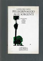 Pellegrinaggio alle sorgenti. L'incontro con Gandhi e con l'India