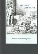 Dal Fascio Allo Sfascio Memorie Di Un Liberale Idealista