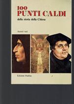 100 punti caldi della storia della Chiesa