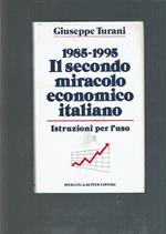 1985-1995, Il Secondo Miracolo Economico Italiano : Istruzioni Per L'Uso