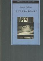 La folie baudelaire