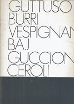 Guttuso Burri Vespignani Baj Guccione Ceroli