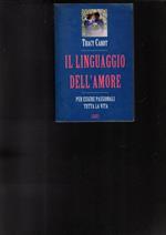 Il linguaggio dell'amore : per essere passionali tutta la vita