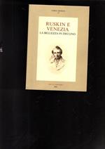 Ruskin e Venezia: la bellezza in declino