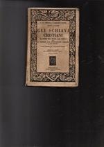 Gli Schiavi Cristiani Dei Primi Tre Secoli Della Chiesa Fino Al Termine Della Dominazione Romana In Occidente