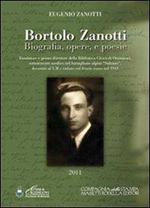 Bortolo Zanotti. Biografia, opere e poesie. Fondatore della biblioteca civica di Orzinuovi, sottotenente medico nel battaglione alpini «Saluzzo»..