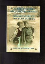 LA Breve Guerra Dell\'Alfiere Ogriseg - Kriegstagebuch Von Egon Ogriseg. 3 Marzo - 6 Giugno 1916 - \