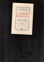 La parola ritrovata : Foscolo, Leopardi, Manzoni, D'Annunzio e la lingua francese