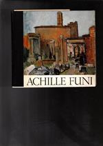 Achille Funi. Comune di Ferrara - Galleria Civica d\'Arte Moderna. Palazzo dei Diamanti - 29 giugno 10 ottobre 1976