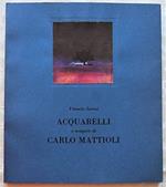 Acquarelli E Tempere Di Carlo Mattioli