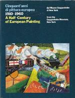 Cinquant'anni di pittura europea 1910-1960 dal Museo Guggenheim di New York/A half-Century of European Painting from the Guggenheim Museum New York