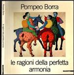 Pompeo Borra. Le ragioni della perfetta armonia. Catalogo della mostra (Verona, 1995). Ediz. illustrata