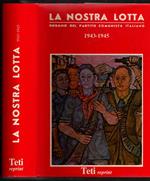 La Nostra Lotta 1943 - 1945 Organo Del Partito Comunista Italiano