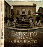 Bergamo Una Citta' E Il Suo Fascino