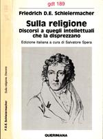 Sulla religione. Discorsi a quegli intellettuali che la disprezzano