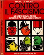 Contro Il Fascismo 50 Anni Di Immagine Satirico-Politica Nel Mondo