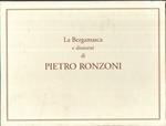 La bergamasca e dintorni di Pietro Ronzoni. Ediz. illustrata