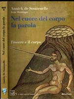 Nel cuore del corpo la parola. L'essere e il corpo