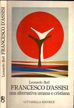 Francesco D'Assisi Una Alternativa Umana E Cristiana