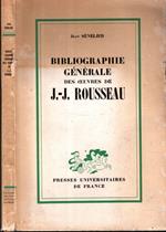 Bibliographie Generale Des Oeuvres De J. J. Rousseau