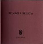 Re Magi A Brescia - Un Apologo Di Giannetto Valzelli