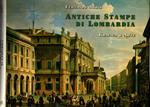 Antiche stampe di Lombardia-Historic prints of Lombardy. Ediz. illustrata