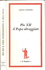 Pio Xii Il Papa Oltreggiato