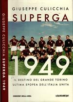 Superga 1949. Il destino del grande Torino, ultima epopea dell'Italia unita