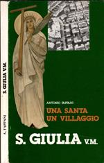 Una santa, un villaggio: S. Giulia V. M