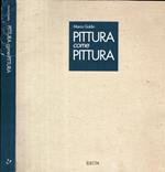 Pittura come pittura. Catalogo della mostra (Conegliano, 1995). Ediz. illustrata