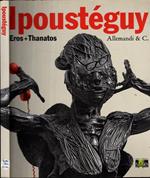 Ipoustéguy. Eros + thanatos. Ediz. italiana e francese